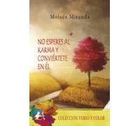 No Esperes Al Karma Y Conviértete En Él (ebook)