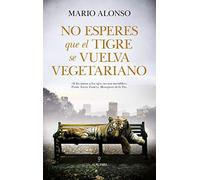 No esperes que un tigre se vuelva Vegetariano (Novela)