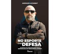 NO ESPORTE E NA DEFESA AUMENTE SUA PERFORMANCE COM A METODOLOGIA DE TREINAMENTO ACOMBAT