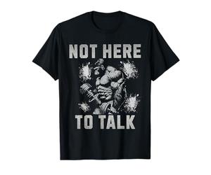 No está aquí para Hablar Gorilla Gym Entrenamiento Fitness Levantamiento de Pesas Camiseta