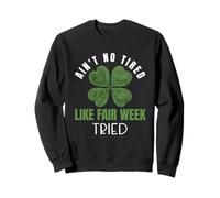 No está Cansado como Farm Fair Week Shamrock Life Sudadera
