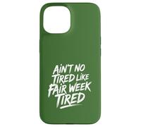 No está Cansado como la Semana Justa Cansado Vida agrícola Rural Carcasa para iPhone 15