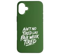 No está Cansado como la Semana Justa Cansado Vida agrícola Rural Carcasa para iPhone 16 Plus