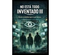 No Está Todo Inventado III: Cuando la visibilidad agota lo que funciona