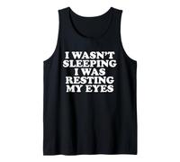 No Estaba durmiendo, Estaba descansando mis Ojos Camiseta sin Mangas