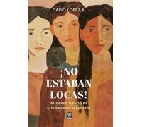 ¡No estaban locas!