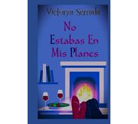 No estabas en mis planes
