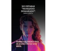 No estabas "pensando demasiado": Reconoce esta tendencia tóxica en las citas y protege tu paz mental.