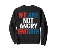 NO Estamos lo Suficientemente enojados Constitución Americana Sudadera