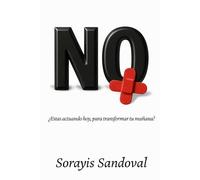 No +: ¿Estás actuando hoy, para transformar tu mañana?