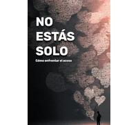No estás solo: Cómo enfrentar el acoso