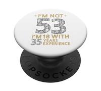 No Estoy 53 Tengo 18 con 35 Años de Experiencia Divertido 53rd b-Day PopSockets PopGrip Adhesivo