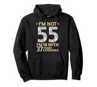 No estoy 55 Tengo 18 con 37 Años de Experiencia Divertido 55th b-day Sudadera con Capucha