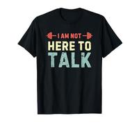 No estoy aquí para hablar Camiseta