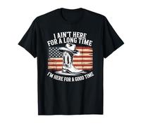 No Estoy aquí por Mucho Tiempo Estoy aquí para un Buen Tiempo Camiseta