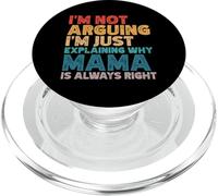 No Estoy argumentando Que Solo Estoy explicando por qué mamá Siempre Tiene razón PopSockets PopGrip para MagSafe