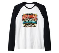 No Estoy argumentando Que Solo Estoy explicando por qué Tengo razón Humor Camiseta Manga Raglan