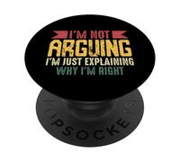 No Estoy argumentando Que Solo Estoy explicando por qué Tengo razón Retro PopSockets PopGrip Adhesivo