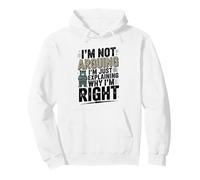 No Estoy argumentando Que Solo Estoy explicando por qué Tengo razón Sudadera con Capucha