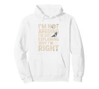 No Estoy argumentando Que Solo Estoy explicando por qué Tengo razón Wolf Sudadera con Capucha