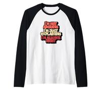 No estoy argumentando que solo estoy explicando que siempre tengo razón Camiseta Manga Raglan