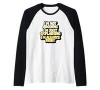 No estoy argumentando que solo estoy explicando que siempre tengo razón Camiseta Manga Raglan