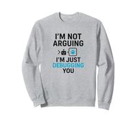 No estoy argumentando que solo te estoy depurando - Chiste tecnológico divertido Sudadera