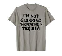 No estoy arrastrando Estoy hablando en tequila amantes de la mordaza beber Camiseta