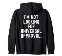 No Estoy Buscando la aprobación Universal Declaración audaz Sudadera con Capucha