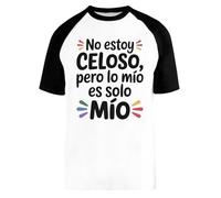 No Estoy Celoso Pero Lo Mío Es Solo Mío Baseball T-Shirt Unisex Men Women Short Sleeve