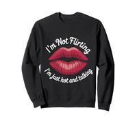 No Estoy coqueteando Solo Soy Caliente y Hablando Labios Noche de Chicas Sudadera