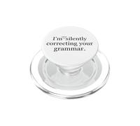 No Estoy corrigiendo Tan Silenciosamente el Humor de tu Profesor de gramática PopSockets PopGrip para MagSafe