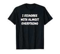 No Estoy de Acuerdo con Casi Todo Gracioso sarcástico Camiseta