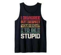 No estoy de acuerdo, pero respeto tu derecho a ser estúpida, divertida y retro Camiseta sin Mangas