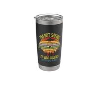 No estoy diciendo que fuera un divertido gráfico de conspiración de ovnis de extraterrestres Vaso térmico de acero inoxidable de doble pared