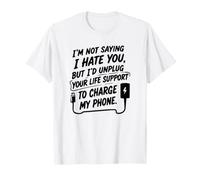 No Estoy Diciendo Que te Odio, Pero... Humor sarcástico Divertido Camiseta