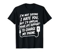 No Estoy Diciendo Que te Odio, Pero... Humor sarcástico Divertido Camiseta