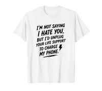 No Estoy Diciendo Que te Odio, Pero... Humor sarcástico Divertido Camiseta