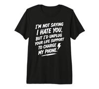 No Estoy Diciendo Que te Odio, Pero... Humor sarcástico Divertido Camiseta Premium