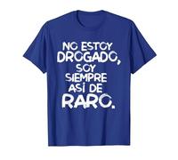 No Estoy drogado Soy Siempre así de Raro Camiseta, Hombre, Azul Real, M