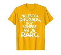 No Estoy drogado Soy Siempre así de Raro Camiseta, Hombre, Dorado Brillante, 3XL