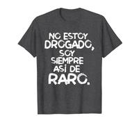 No Estoy drogado Soy Siempre así de Raro Camiseta, Hombre, Jaspeado Oscuro, XXL