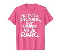 No Estoy drogado Soy Siempre así de Raro Camiseta, Hombre, Rosa Jaspeado, M
