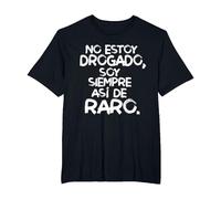 No Estoy drogado Soy Siempre así de Raro Camiseta, Hombre Tallas Grandes, Negro, 2X Alto