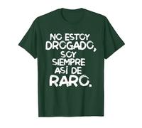 No Estoy drogado Soy Siempre así de Raro Camiseta, Hombre, Verde Bosque, S