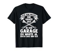 No Estoy en el Garaje Todo el Tiempo Camiseta