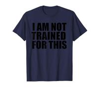 NO Estoy ENTRENADO para Esto Camiseta