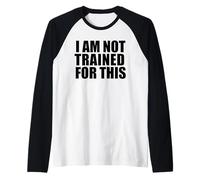 NO Estoy ENTRENADO para Esto Camiseta Manga Raglan