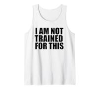 NO Estoy ENTRENADO para Esto Camiseta sin Mangas