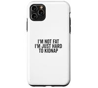 No Estoy Gordo, Soy difícil de Secuestrar Gracioso Carcasa para iPhone 11 Pro MAX